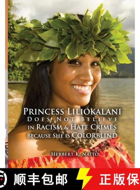 【3-4周达】Princess Liliokalani Does Not Believe in Racism and Hate Crimes Because She is Colorblind [9781959449379]