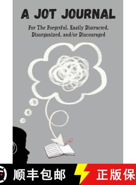 【3-4周达】A Jot Journal For The Forgetful, Easily Distracted, Disorganized, and/or Discouraged [9781737083092]