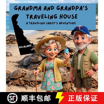 【3-4周达】Grandma and Grandpa's Traveling House in Delaware: A Traveling Sarff's Adventure [9781971440194]