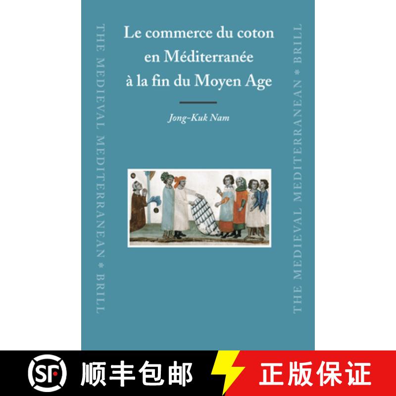 【3-4周达】Le Commerce Du Coton En Méditerranée À La Fin Du Moyen Age [9789004162266]