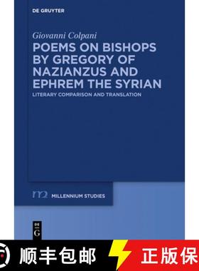预订 Poems on Bishops by Gregory of Nazianzus and Ephrem the Syrian: Literary Comparison and Translation [9783111552880]