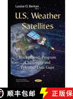 【3-4周达】U.S. Weather Satellites: Background, Program Challenges and Potential Data Gaps [9781634827263]