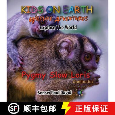 【3-4周达】Kids On Earth: Wildlife Adventures - Explore The World Pygmy Slow Loris-Cambodia [9781778484094]