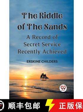 预订 The Riddle Of The Sands A Record of Secret Service Recently Achieved [9789359958293]