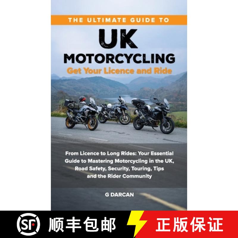 预订 The Ultimate Guide to UK Motorcycling: From Getting Motorcycle Licence to Long Rides: Your Essen... [9781068325830]