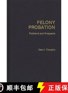 预订 Felony Probation: Problems and Prospects [9780275929930]