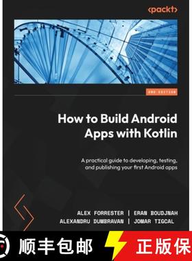 预订 How to Build Android Apps with Kotlin - Second Edition: A practical guide to developing, testing... [9781837634934]