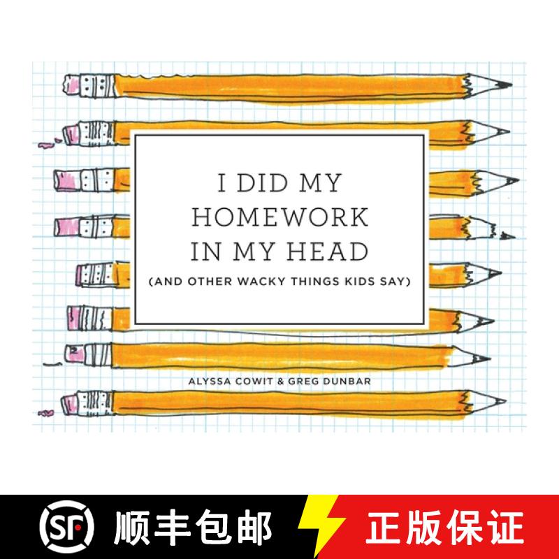 【4周达】I Did My Homework in My Head: (And Other Wacky Things Kids Say) [9780451497031]