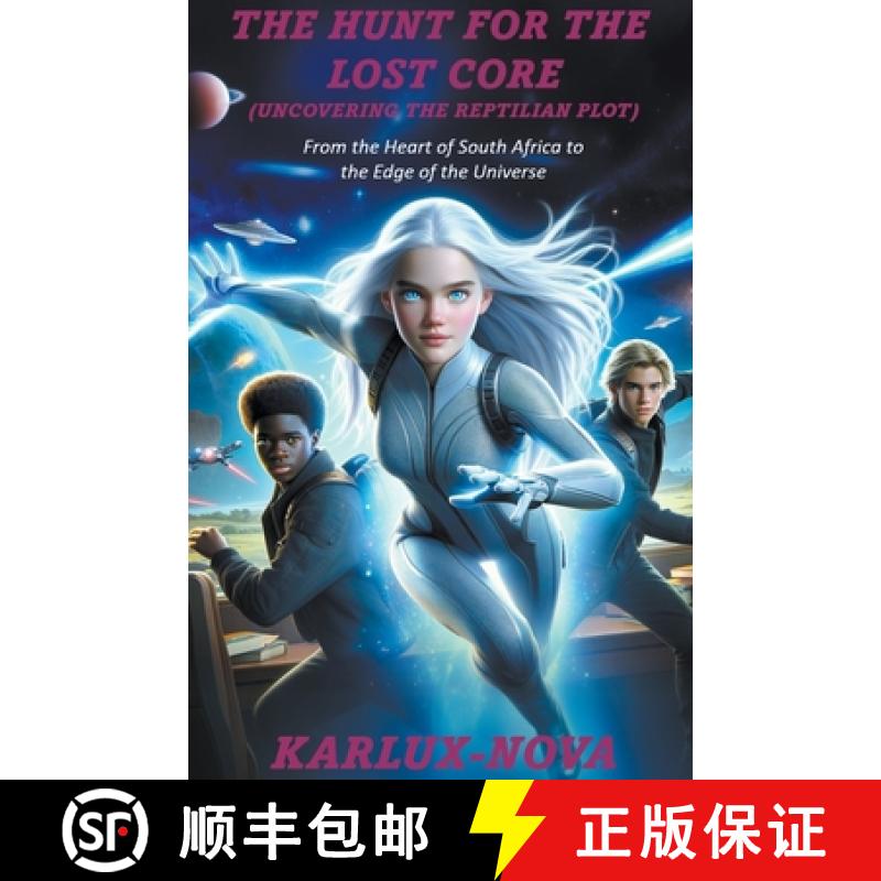 【2-3周达】The Hunt for the Lost Core - Uncovering the Reptilian Plot [9798224269853]