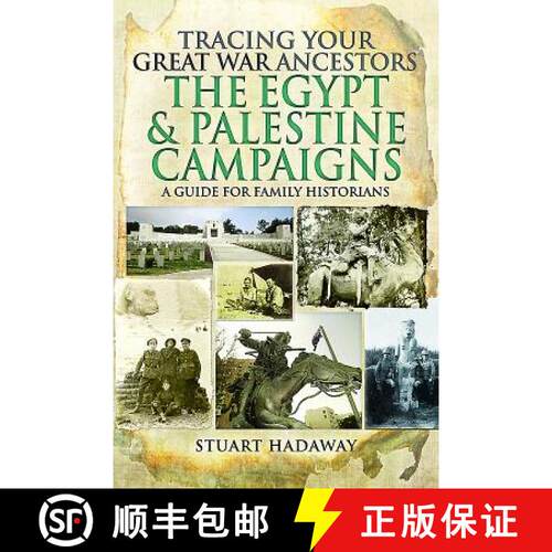 【3-4周达】Tracing Your Great War Ancestors: The Egypt and Palestine Campaigns: A Guide for Family Hi... [9781473897250]
