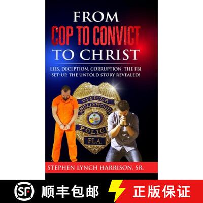 【3-4周达】From Cop to Convict to Christ: Lies, Deception, Corruption, the FBI Setup. The Untold Stor... [9798890319159]
