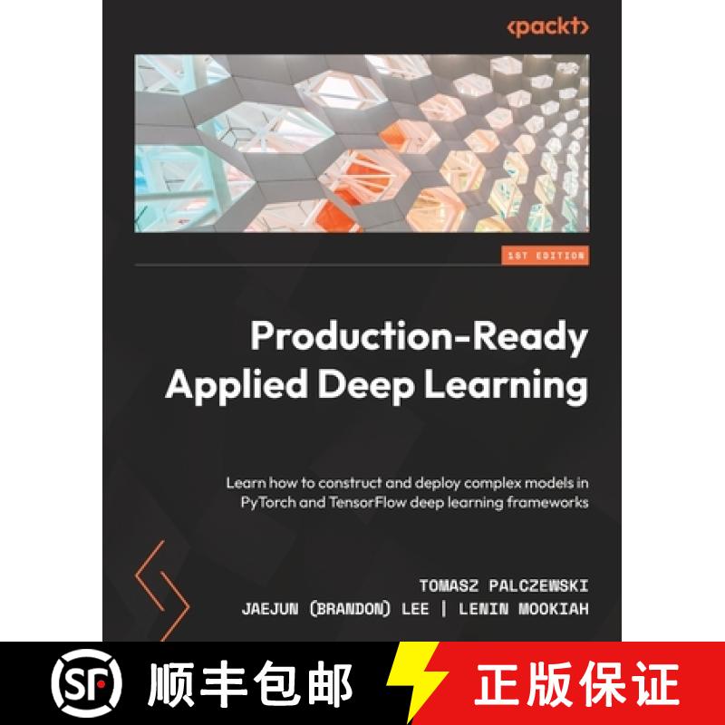 预订 Production-Ready Applied Deep Learning: Learn how to construct and deploy complex models in PyTo... [9781803243665]