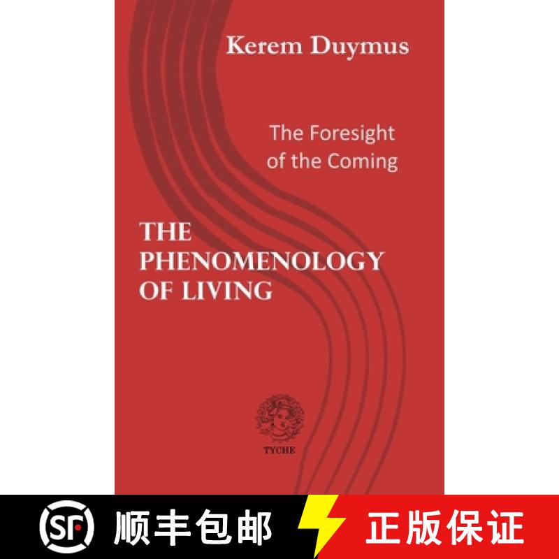 【2-3周达】The Phenomenology of Living: The Foresight of the Coming [9781365527647]