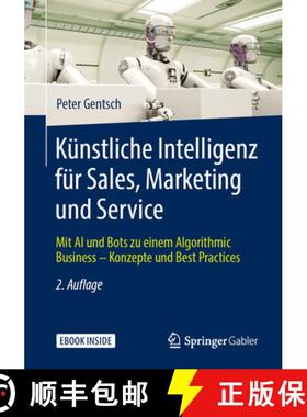 【3-4周达】Künstliche Intelligenz Für Sales, Marketing Und Service: Mit AI Und Bots Zu Einem Algori... [9783658253752]