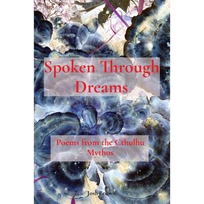 【4周达】Spoken Through Dreams: Poems from the Cthulhu Mythos [9781088145791]