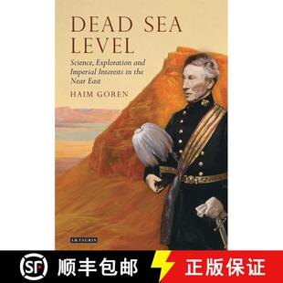 【3-4周达】Dead Sea Level: Science, Exploration and Imperial Interests in the Near East [9781848854963]