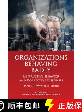 【3-4周达】Organizations Behaving Badly: Destructive Behavior and Corrective Responses [9781648023545]