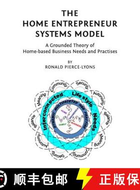 预订 The Home Entrepreneur Systems Model: A Grounded Theory of Home-Based Business Needs and Practises [9781443823715]
