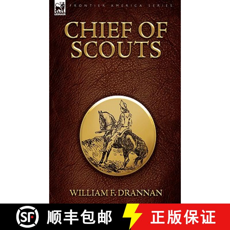 【2-3周达】Chief of Scouts-as Pilot to Emigrant and Government Trains, Across the Plains of the Weste... [9781846775932]