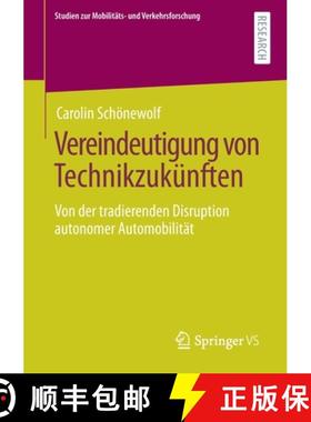 【3-4周达】Vereindeutigung von Technikzukünften : Von der tradierenden Disruption autonomer Automobi... [9783658328023]