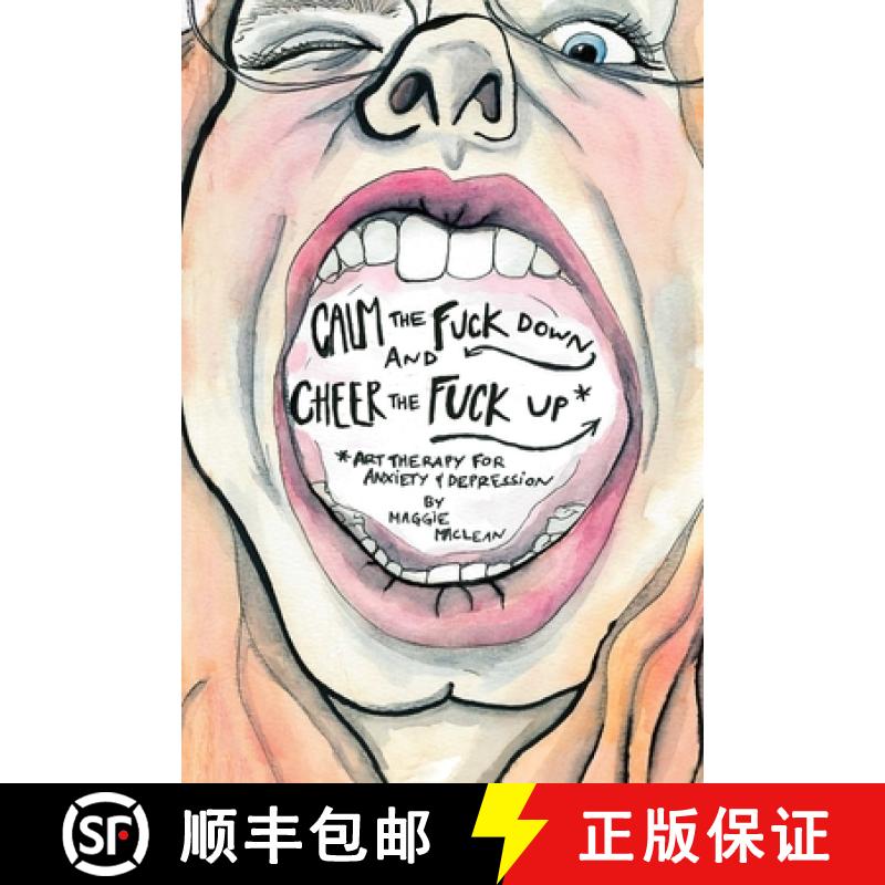 【3-4周达】Calm the Fuck Down and Cheer the Fuck Up: Art Therapy for Anxiety and Depression [9781365424519]