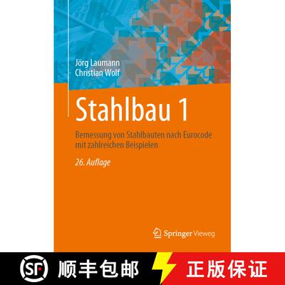 【3-4周达】精装 Stahlbau 1: Bemessung von Stahlbauten nach Eurocode mit zahlreichen Beispielen (26., ... [9783658413231]