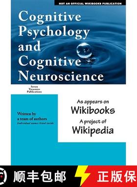 【3-4周达】Cognitive Psychology and Cognitive Neuroscience: as appears on Wikibooks, a project of Wik... [9780980070781]