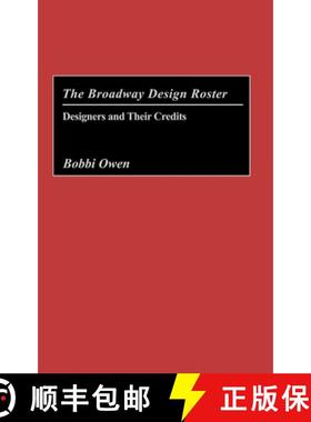 预订 The Broadway Design Roster: Designers and Their Credits [9780313319150]