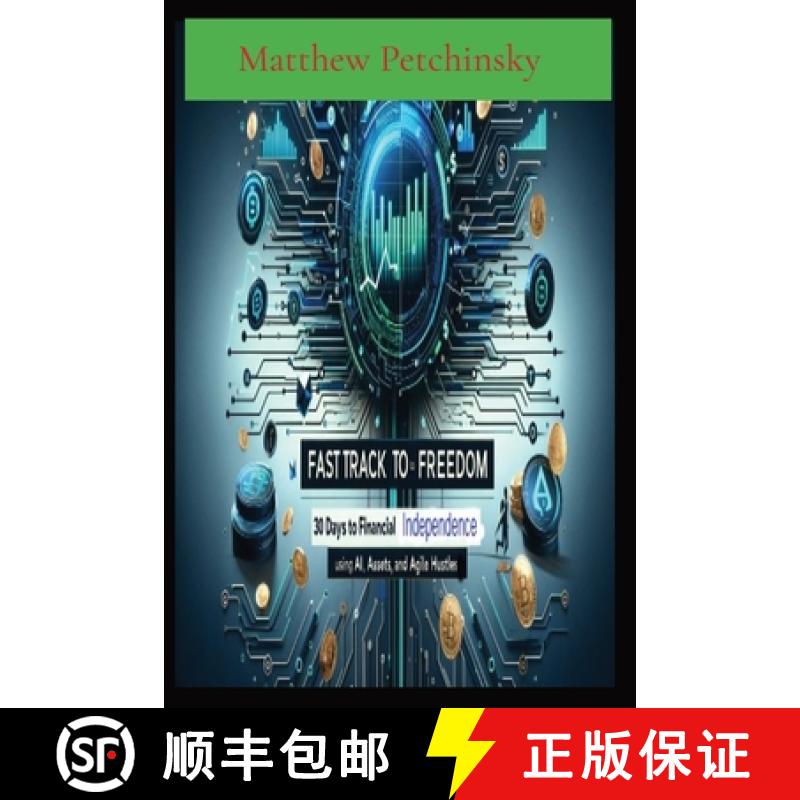 预订 Fast Track to Freedom: 30 Days to Financial Independence Using AI, Assets, and Agile Hustles [9798869364869]