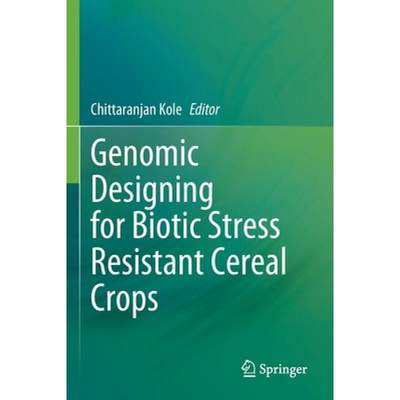 【4周达】Genomic Designing for Biotic Stress Resistant Cereal Crops [9783030758813]