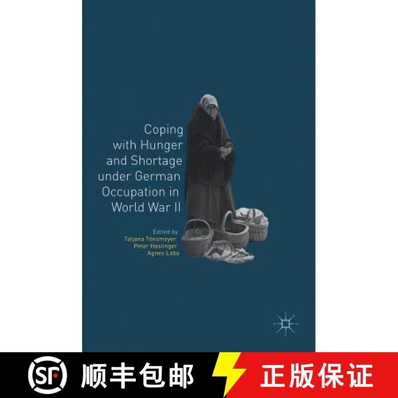 【3-4周达】Coping with Hunger and Shortage Under German Occupation in World War II [9783319774664]