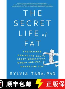 预订 The Secret Life of Fat – The Science Behind the Body`s Least Understood Organ and What It Means... [9780393354973]