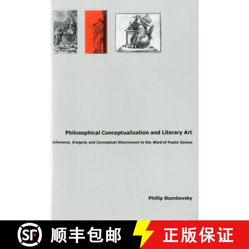 【3-4周达】Philosophical Conceptualization and Literary Art:: Inference, Ereignis, and Conceptual Att... [9781611472820]