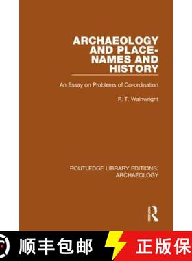 【3-4周达】Archaeology and Place-Names and History: An Essay on Problems of Co-Ordination [9781138815285]
