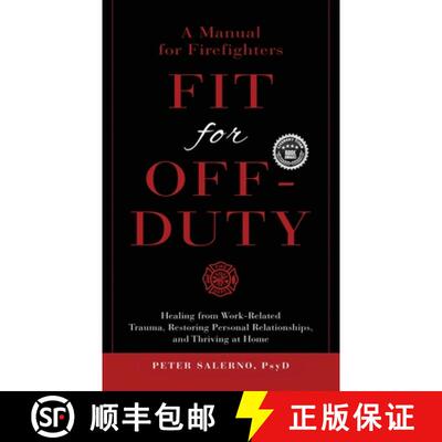 【3-4周达】精装 Fit For Off-Duty: A Manual for Firefighters: Healing from Work-Related Trauma, Restor... [9798985313406]