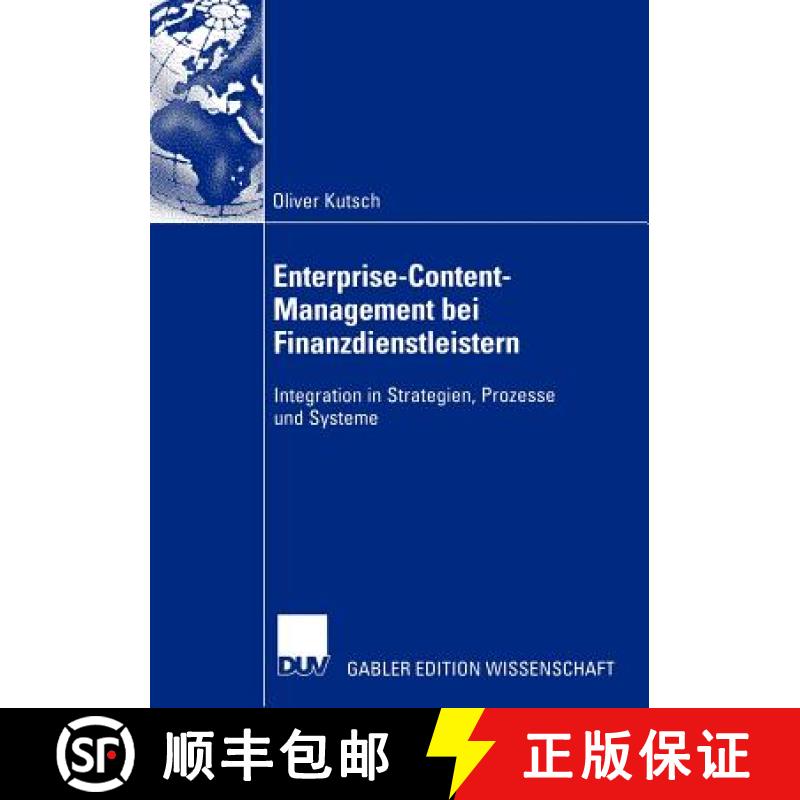 【3-4周达】Enterprise-Content-Management bei Finanzdienstleistern : Integration in Strategien, Prozes... [9783824483433]