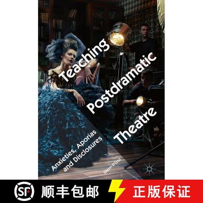 【3-4周达】Teaching Postdramatic Theatre: Anxieties, Aporias and Disclosures (1st ed. 2018) (1st ed. ... [9783319716848]