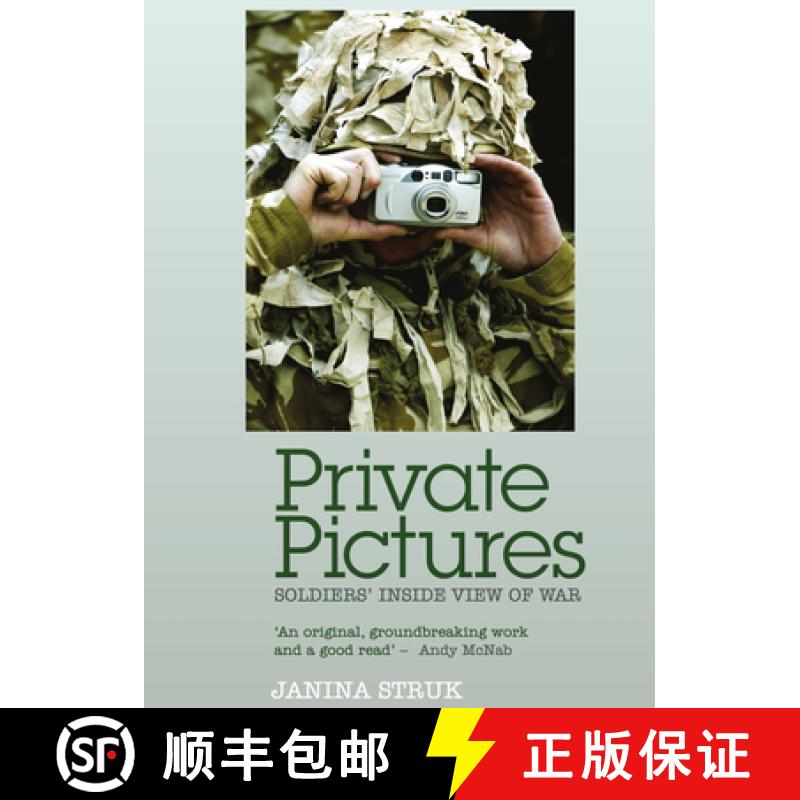 【3-4周达】Private Pictures: Soldiers' Inside View of War [9781848854420]