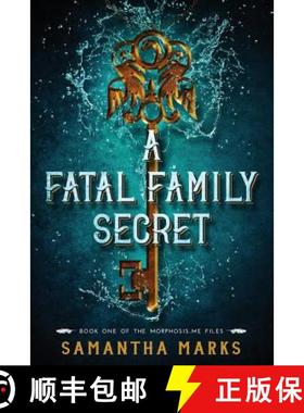 预订 A Fatal Family Secret (The Morphosis.me Files, Book #1) [9781943406012]