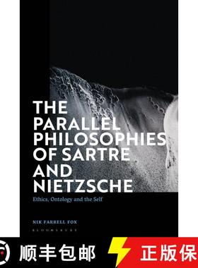 【3-4周达】The Parallel Philosophies of Sartre and Nietzsche: Ethics, Ontology and the Self [9781350248205]