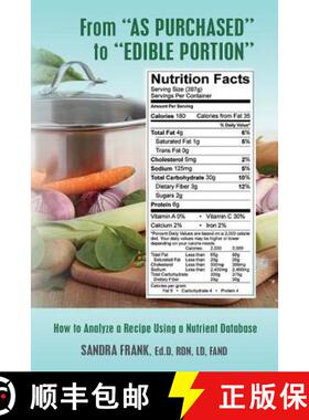 【3-4周达】From As Purchased to Edible Portion: How to Analyze a Recipe Using a Nutrient Database [9780991341412]