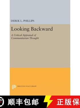 【3-4周达】Looking Backward: A Critical Appraisal of Communitarian Thought [9780691634364]
