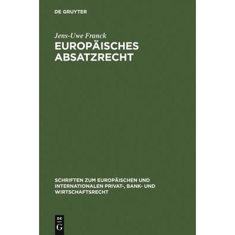 预订 Europäisches Absatzrecht: System Und Analyse Absatzbezogener Normen Im Europäischen Vertrags-,... [9783899493115]高性价比高么？