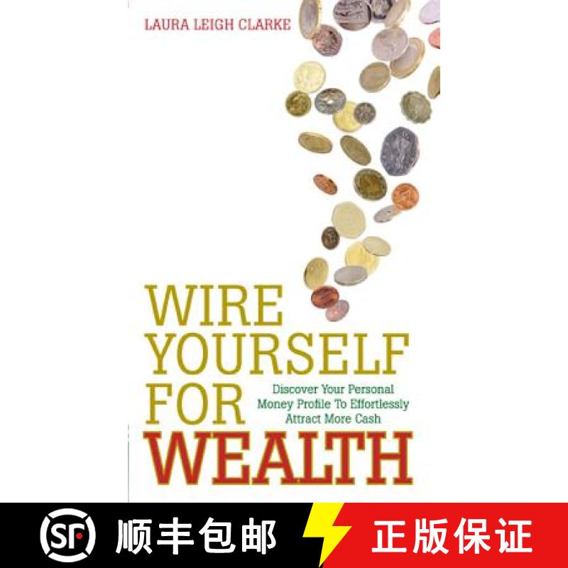 【3-4周达】Wire Yourself for Wealth: Discover Your Personal Money Profile To Effortlessly Attract Mor... [9781848506985]