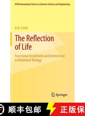 【3-4周达】The Reflection of Life: Functional Entailment and Imminence in Relational Biology [9781461469278]