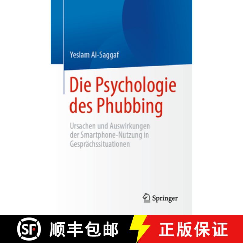 【3-4周达】Die Psychologie des Phubbing : Ursachen und Auswirkungen der Smartphone-Nutzung in Gesprä... [9789819959167]