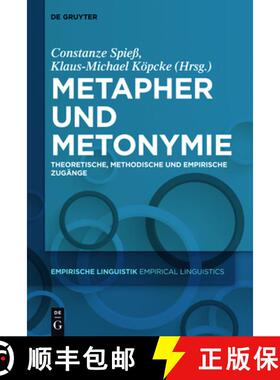 预订 Metapher Und Metonymie : Theoretische, Methodische Und Empirische Zug nge [9783110374988]