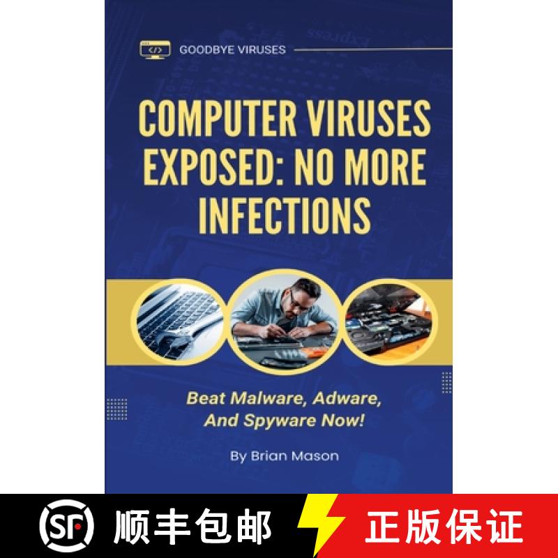 【2-3周达】Computer Viruses Exposed: No More Infections: Beat Malware, Adware, And Spyware Now! [9781304241702]