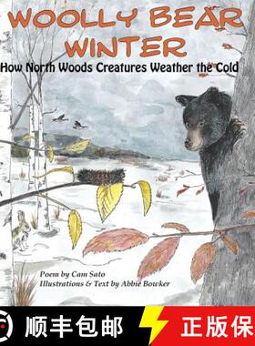 预订 Woolly Bear Winter: How North Woods Creatures Weather the Cold [9780997891201]