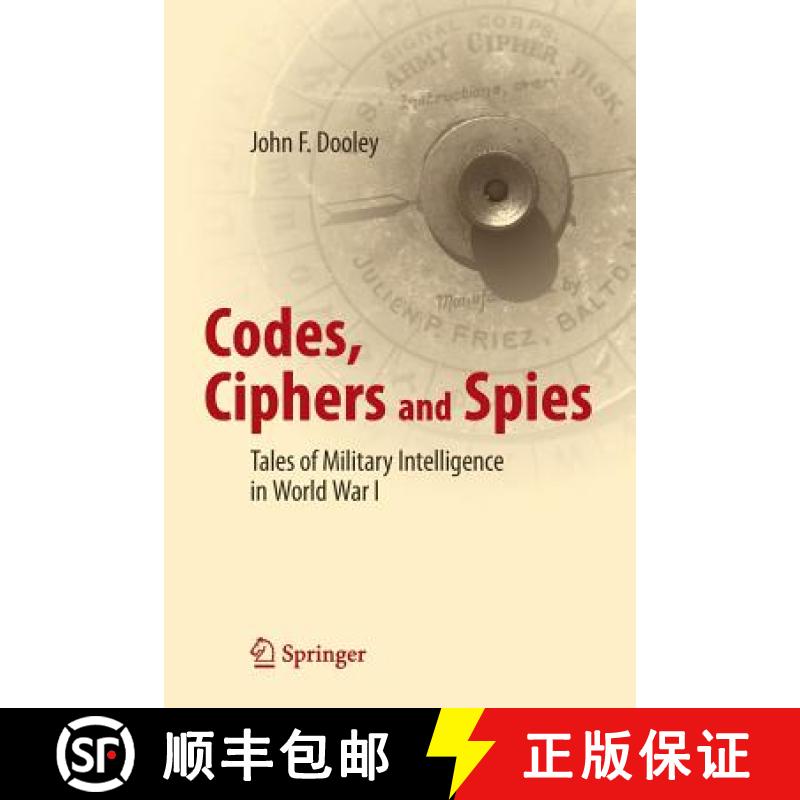 【3-4周达】Codes, Ciphers and Spies : Tales of Military Intelligence in World War I [9783319294148]